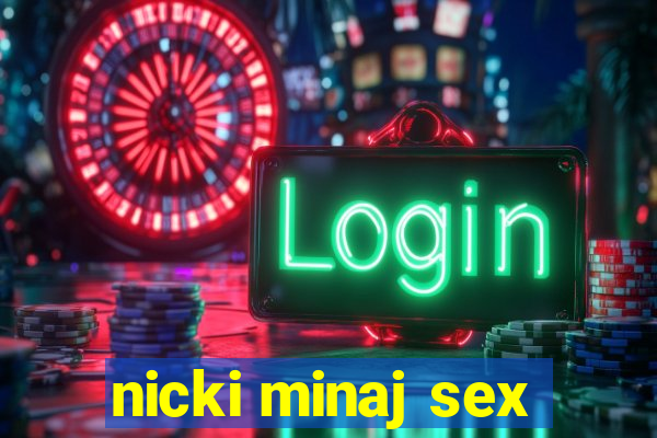 nicki minaj sex